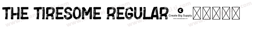 The Tiresome Regular字体转换